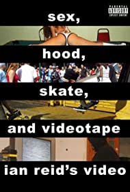 Watch Full Movie :Sex, Hood, Skate, and Videotape (2006)