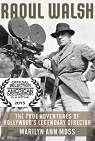 Watch Full Movie :The True Adventures of Raoul Walsh (2014)