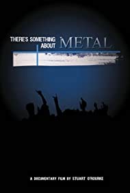 Watch Full Movie :Theres Something About Metal (2009)