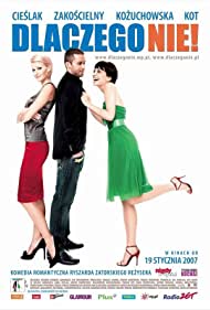 Watch Full Movie :Dlaczego nie (2007)