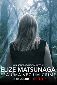 Watch Full Movie :Elize Matsunaga Once Upon a Crime (2021)