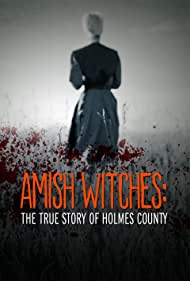 Watch Full Movie :Amish Witches The True Story of Holmes County (2016)