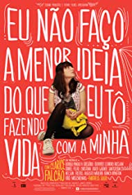 Watch Full Movie :Eu Nao Faco a Menor Ideia do Que Eu To Fazendo Com a Minha Vida (2012)