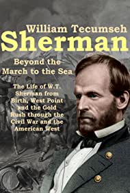 Watch Full Movie :William Tecumseh Sherman Beyond the March to the Sea (2019)