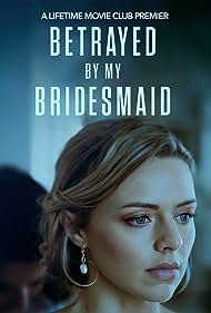Watch Full Movie :Betrayed by My Bridesmaid (2022)