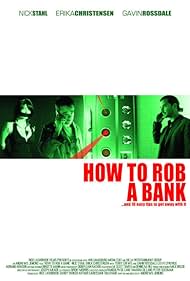 Watch Full Movie :How to Rob a Bank and 10 Tips to Actually Get Away with It (2007)