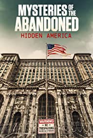 Watch Full Movie :Mysteries of the Abandoned Hidden America (2022-)