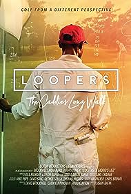 Watch Full Movie :Loopers The Caddies Long Walk (2019)