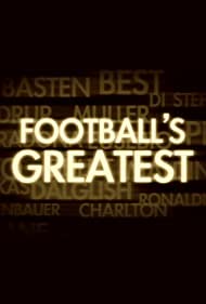 Watch Full Movie :Footballs Greatest (2010-)