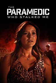 Watch Full Movie :The Paramedic Who Stalked Me (2023)