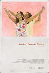 Watch Full Movie :We Dont Dance for Nothing (2022)