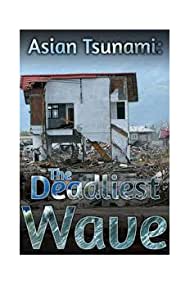 Watch Full Movie :Asian Tsunami The Deadliest Wave (2014)