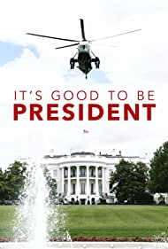 Watch Full Movie :Its Good to Be the President (2011)