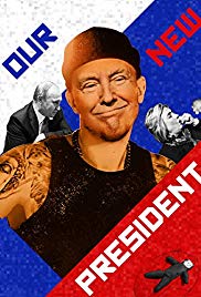Watch Full Movie :Our New President (2017)