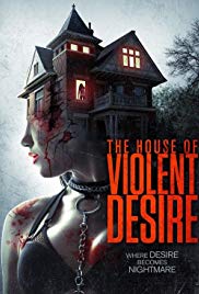 Watch Full Movie :The House of Violent Desire (2018)