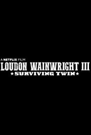 Watch Full Movie :Loudon Wainwright III: Surviving Twin (2018)