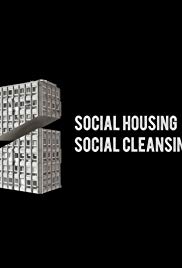 Watch Full Movie :Social Housing Social Cleansing (2018)