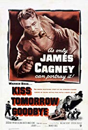 Watch Full Movie :Kiss Tomorrow Goodbye (1950)