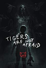 Watch Full Movie :Tigers Are Not Afraid (2017)