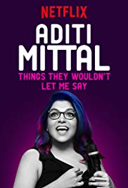 Watch Full Movie :Aditi Mittal: Things They Wouldnt Let Me Say (2017)