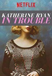 Watch Full Movie :Katherine Ryan: In Trouble (2017)