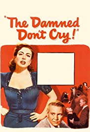 Watch Full Movie :The Damned Dont Cry (1950)