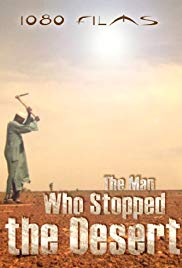 Watch Full Movie :The Man Who Stopped the Desert (2010)