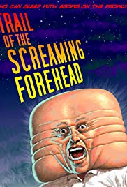 Watch Full Movie :Trail of the Screaming Forehead (2007)