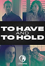 Watch Full Movie :To Have and to Hold (2006)