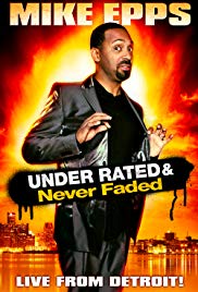 Watch Full Movie :Mike Epps: Under Rated... Never Faded & XRated (2009)