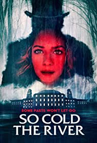 Watch Full Movie :So Cold the River (2022)