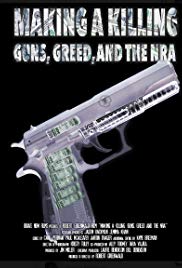 Watch Full Movie :Making a Killing: Guns, Greed, and the NRA (2016)