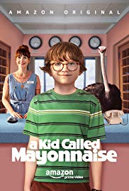 Watch Full Movie :A Kid Called Mayonnaise (2017)