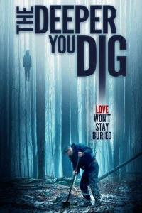 Watch Full Movie :The Deeper You Dig (2019)