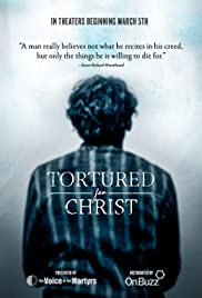 Watch Full Movie :Tortured for Christ (2018)