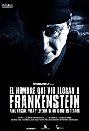 Watch Full Movie :The Man Who Saw Frankenstein Cry (2010)