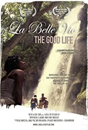 Watch Full Movie :La Belle Vie: The Good Life (2015)