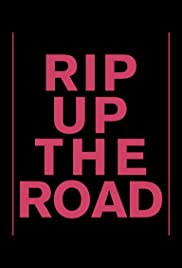 Watch Full Movie :Rip Up the Road (2019)