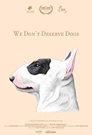 Watch Full Movie :We Dont Deserve Dogs (2020)