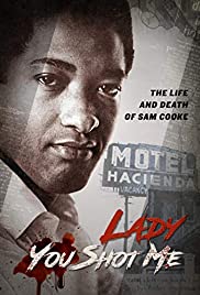 Watch Full Movie :Lady You Shot Me: Life and Death of Sam Cooke (2017)