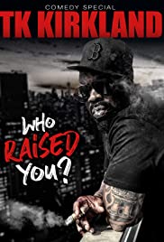 Watch Full Movie :T.K. Kirkland: Who Raised You? Comedy Special (2019)