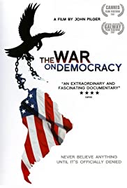 Watch Full Movie :The War on Democracy (2007)