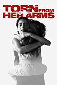 Watch Full Movie :Torn from Her Arms (2021)