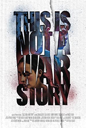 Watch Full Movie :This Is Not a War Story (2021)