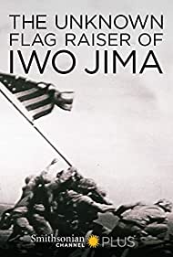 Watch Full Movie :The Unknown Flag Raiser of Iwo Jima (2016)