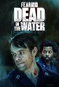 Watch Full Movie :Fear the Walking Dead Dead in the Water (2022-)