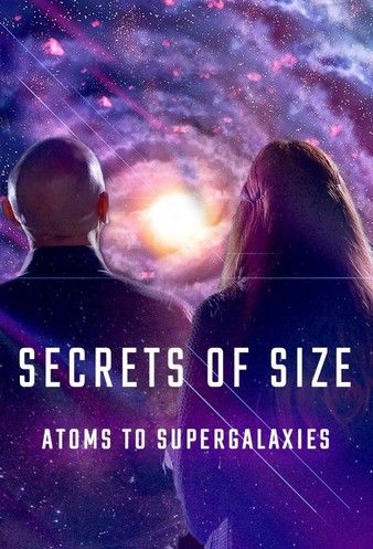 Watch Full Movie :Secrets of Size Atoms to Supergalaxies (2022)