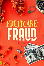 Watch Full Movie :Fruitcake Fraud (2021)