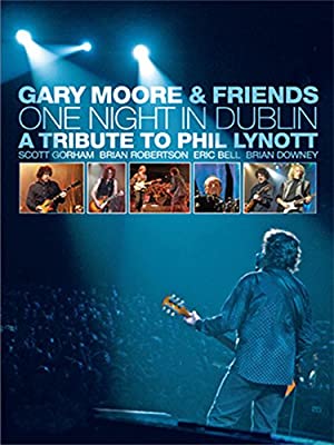 Watch Full Movie :Gary Moore and Friends One Night in Dublin A Tribute to Phil Lynott (2005)