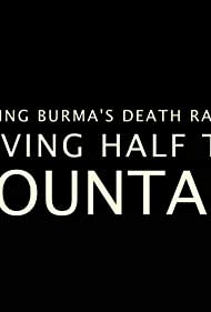 Watch Full Movie :Building Burmas Death Railway Moving Half the Mountain (2014)
